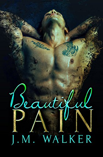 Beautiful Pain by J.M. Walker