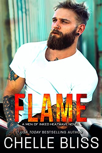 Flame (Men of Inked: Heatwave Book 1) by Chelle Bliss
