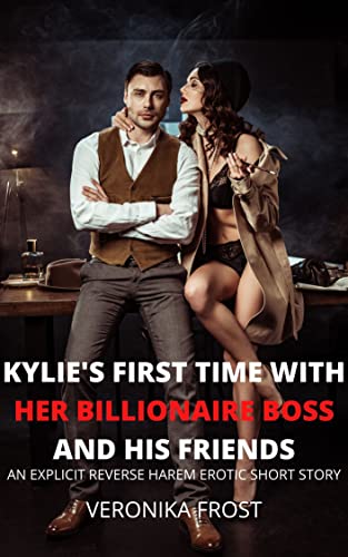 Kylie’s First Time With Her Billionaire Boss and His Friends (Kylie Ganged Book 1) by Veronika Frost