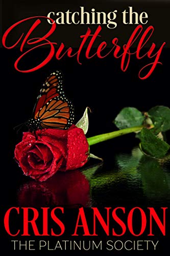 Catching the Butterfly (The Platinum Society Book 2) by Cris Anson