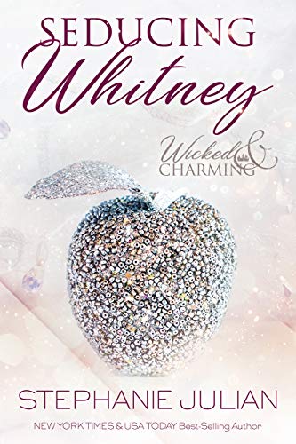 Seducing Whitney: Snow White Romance (Wicked & Charming Book 1) by Stephanie Julian