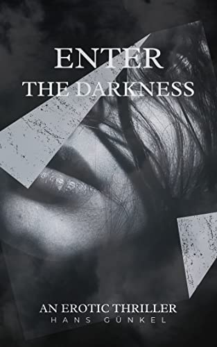 Enter The Darkness: A Goddess Story by Hans Günkel (Guenkel)