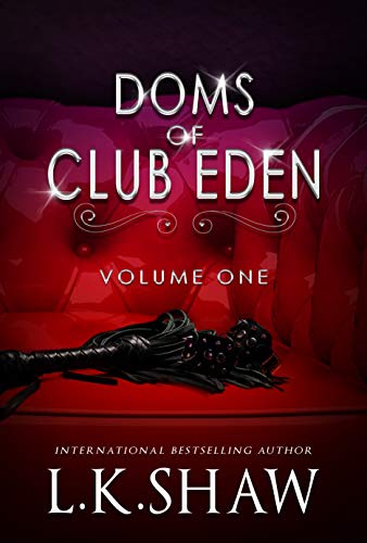 Doms of Club Eden: Volume 1 (Doms of Club Eden Boxset Series) by LK Shaw