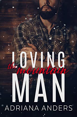 Loving the Mountain Man (Love at Last Book 3) by Adriana Anders