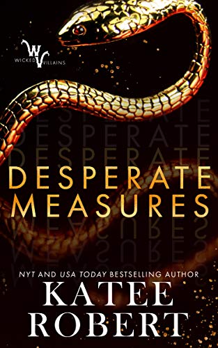 Desperate Measures (Wicked Villains Book 1) by Katee Robert