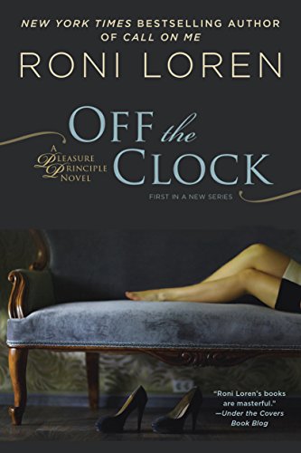 Off the Clock (A Pleasure Principle novel Book 1) by Roni Loren