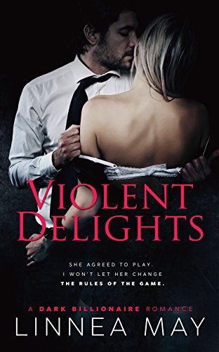 Violent Delights (Violent Series Book 1) by Linnea May