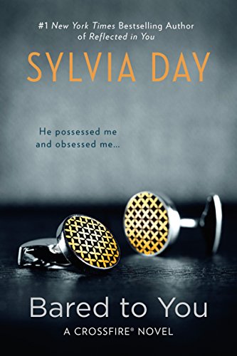 Bared to You (Crossfire, Book 1) by Sylvia Day