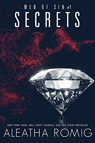 Secrets: Web of Sin One by Aleatha Romig