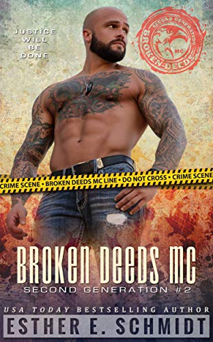 Broken Deeds MC: Second Generation #2 by Esther E. Schmidt