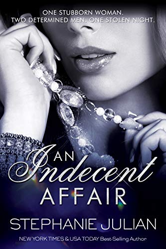 An Indecent Affair (The Indecent series Book 2) by Stephanie Julian