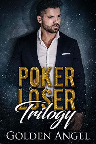 Poker Loser Trilogy by Golden Angel