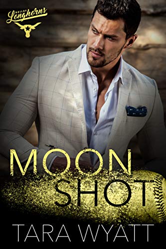 Moon Shot (Dallas Longhorns Book 4) by Tara Wyatt