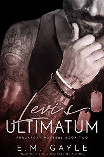Levi’s Ultimatum (Purgatory Masters Book 2) by E.M. Gayle