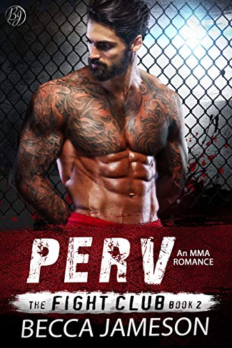 Perv (The Fight Club Book 2)  by Becca Jameson