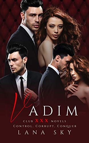 Vadim: The Complete Trilogy: Control, Corrupt, & Conquer (Club XXX Box Sets Book 2) by Lana Sky