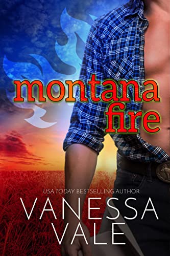 Montana Fire (Small Town Romance Book 1) by Vanessa Vale