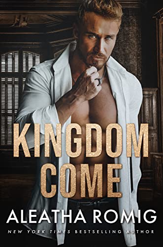 Kingdom Come by Aleatha Romig