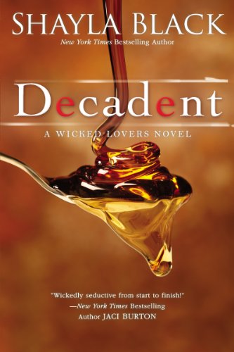 Decadent (Wicked Lovers series Book 2) by Shayla Black
