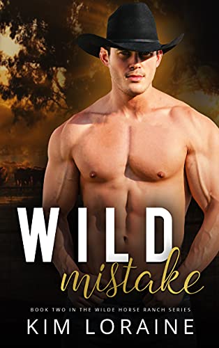 Wild Mistake (Wilde Horse Ranch Book 3) by Kim Loraine