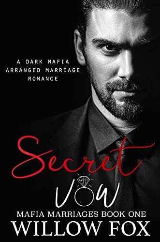 Secret Vow (Mafia Marriages Book 1) by Willow Fox