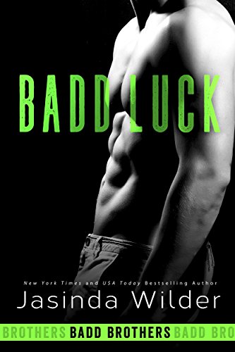 Badd Luck (The Badd Brothers Book 6) by Jasinda Wilder