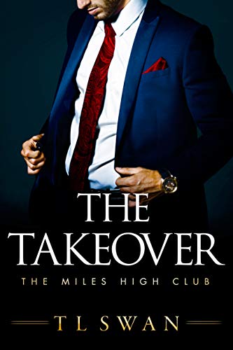 The Takeover (The Miles High Club Book 2) by T L Swan