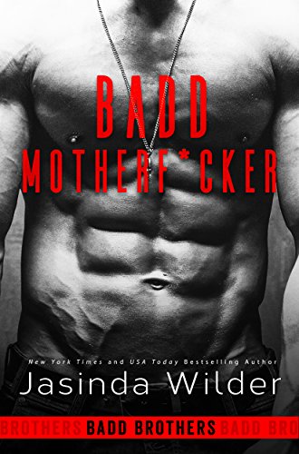 Badd Motherf*cker (The Badd Brothers Book 2) by Jasinda Wilder