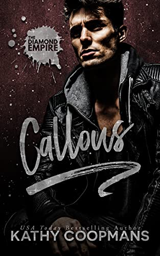 Callous (The Diamond Empire Book 2) by Kathy Coopmans