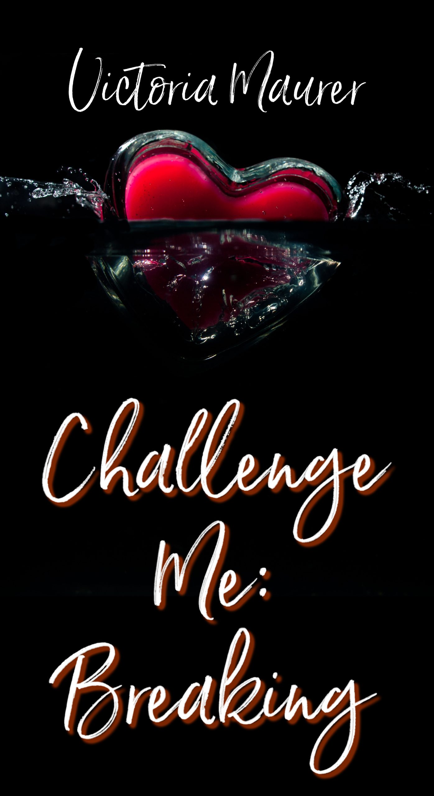 Challenge Me- Breaking by Victoria Maurer