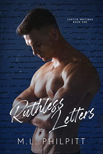 Ruthless Letters (Captive Writings Book 1) by M.L. Philpitt