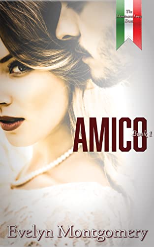 Amico (The Dominant Love Duet Book 1) by Evelyn Montgomery