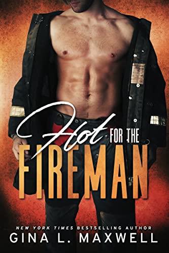 Hot for the Fireman by Gina L. Maxwell