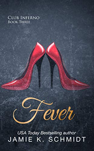 Fever (The Club Inferno Series Book 3) by Jamie K. Schmidt