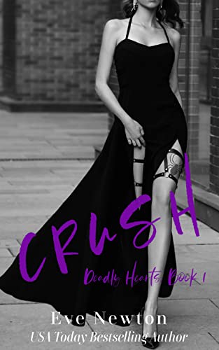 Crush: Deadly Hearts, Book 1 by Eve Newton