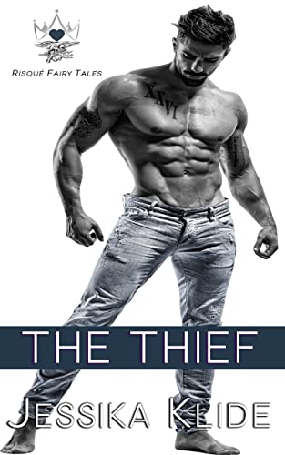 The Thief (Risqué Fairy Tales Book 1) by Jessika Klide