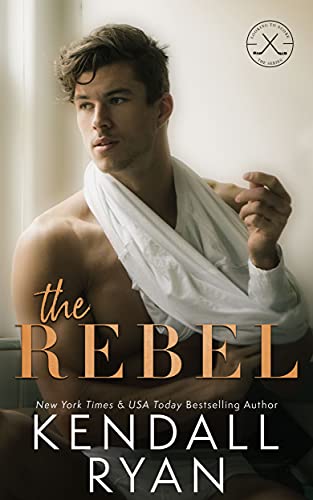 The Rebel (Looking to Score Book 1) by Kendall Ryan