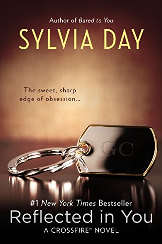 Reflected in You (Crossfire, Book 2) by Sylvia Day