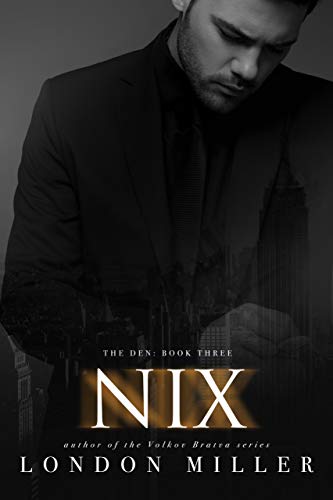 Nix. (The Den Book 3) by London Miller