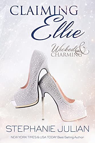 Claiming Ellie: Cinderella Romance (Wicked & Charming Book 2) by Stephanie Julian