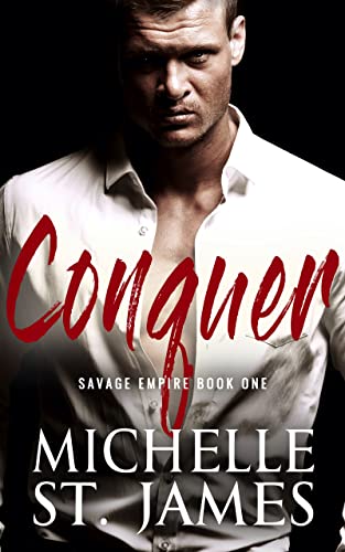 Conquer (Savage Empire Book 1) by Michelle St. James