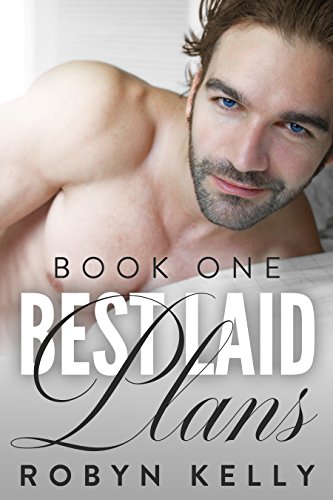 Best Laid Plans (Book 1) by Robyn Kelly