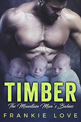TIMBER: The Mountain Man’s Babies by Frankie Love