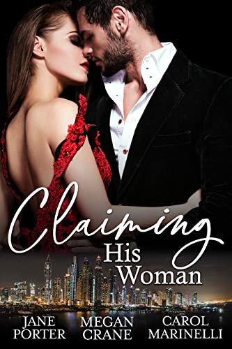 Claiming His Woman by Jane Porter, Megan Crane, Carol Marinelli