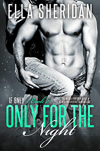 Only for the Night (If Only Book 2) by Ella Sheridan