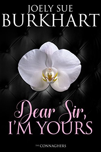Dear Sir, I’m Yours (The Connaghers Book 2) by Joely Sue Burkhart