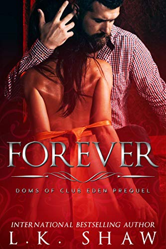 Forever (Doms of Club Eden Book 1) by LK Shaw