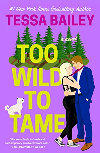 Too Wild to Tame (Romancing the Clarksons Book 2) by Tessa Bailey