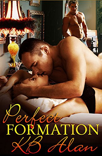 Perfect Formation (Perfect Fit Book 1) by KB Alan