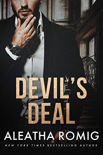 Devil’s Deal (Devil’s Series (Duet) Book 1) by Aleatha Romig